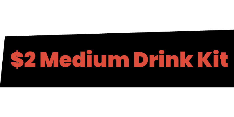$2 Medium Drinks Kit