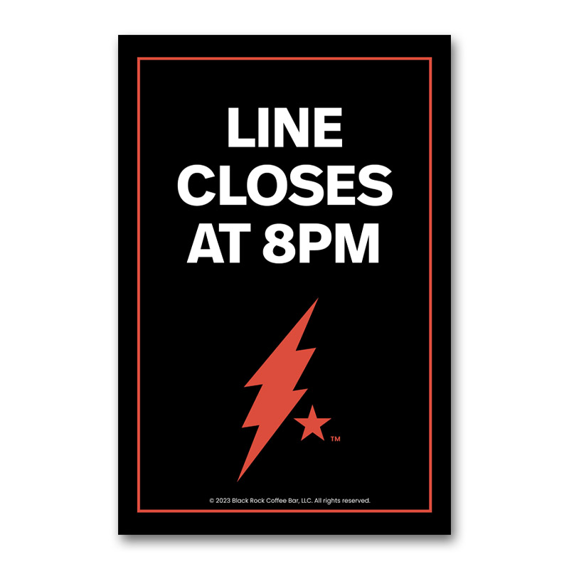 Line Closes 8pm A-Frame