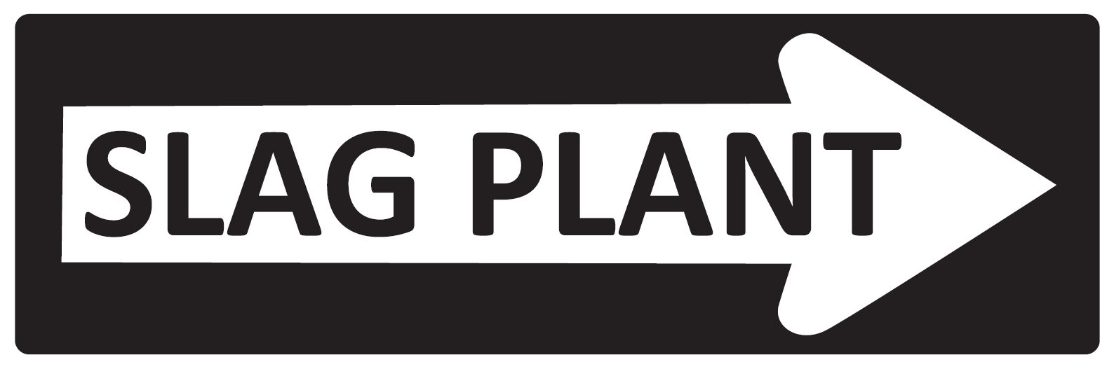 3' x 1' Arrow Sign Slag Plant