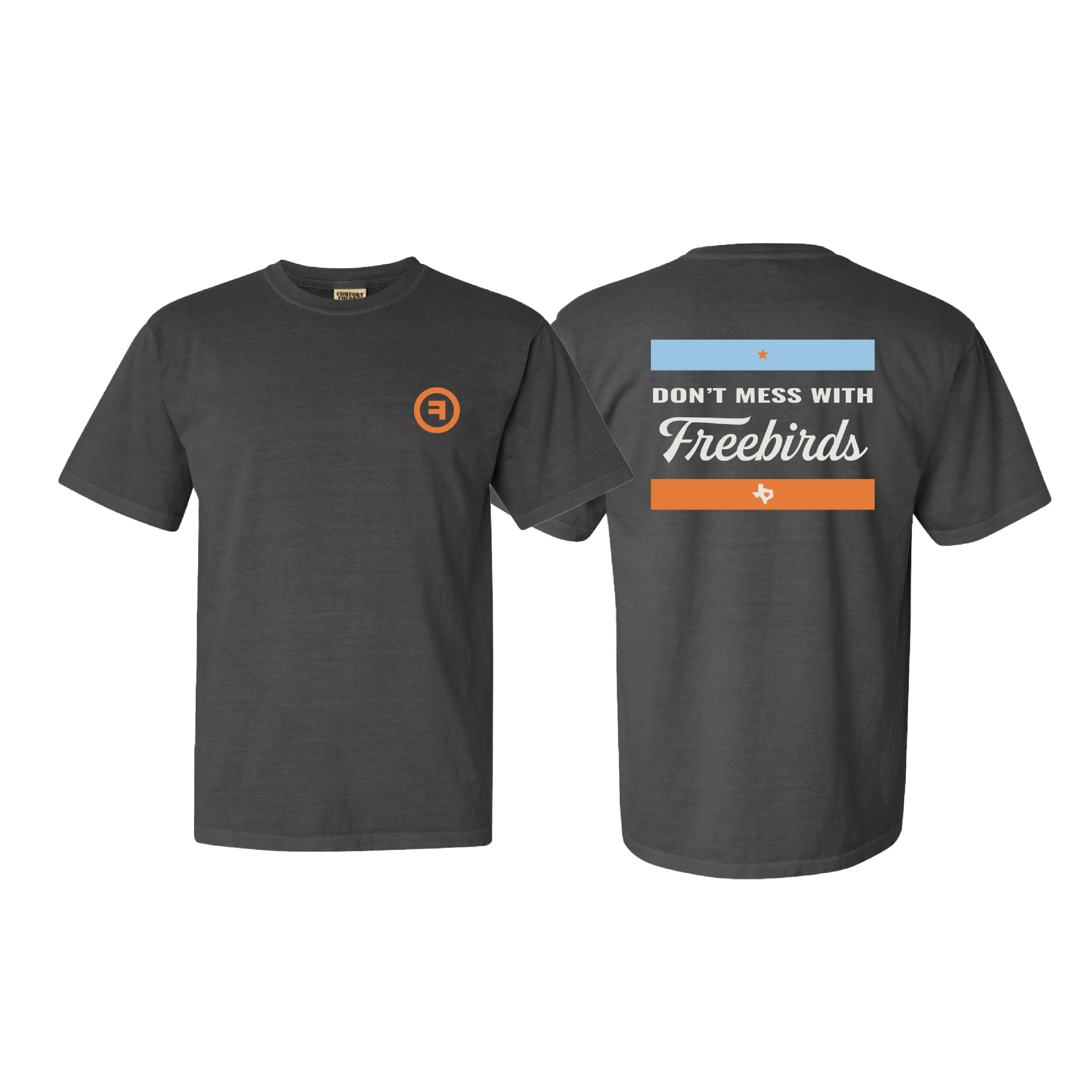 Don't Mess with Freebirds Garment Dyed Tee