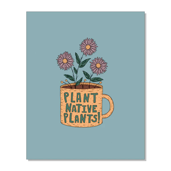 Plant Native Plants Art Print
